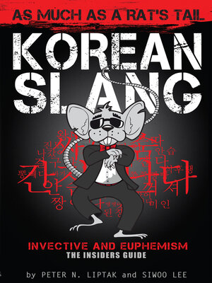 cover image of Korean Slang: As Much as a Rat's Tail: an Irreverent Look At Language Within Culture